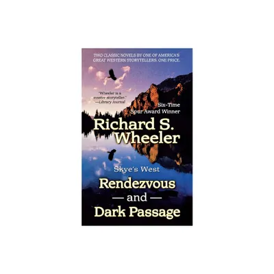 Rendezvous and Dark Passage - (Skyes West) by Richard S Wheeler (Paperback)