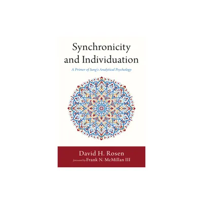 Synchronicity and Individuation - by David H Rosen (Paperback)