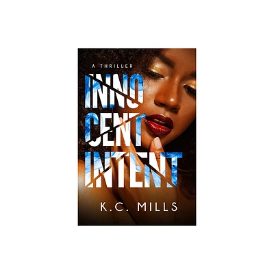 Innocent Intent - by K C Mills (Paperback)