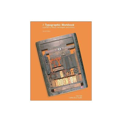 A Typographic Workbook - 2nd Edition by Kate Clair & Cynthia Busic-Snyder (Paperback)