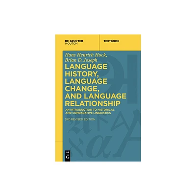 Language History, Language Change, and Language Relationship - (Mouton Textbook) 3rd Edition by Hans Henrich Hock & Brian D Joseph (Paperback)