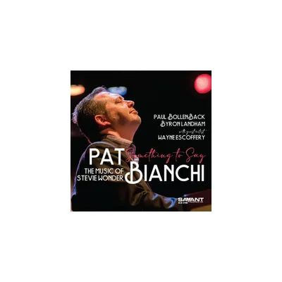 Pat Bianchi - Something To Say - The Music Of Stevie Wonder (CD)