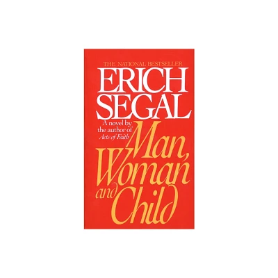 Man, Woman, and Child - by Erich Segal (Paperback)