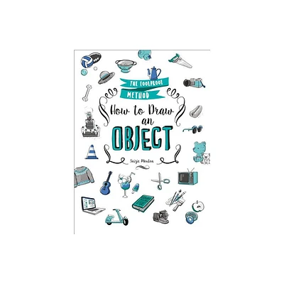 How to Draw an Object - by Soizic Mouton (Paperback)