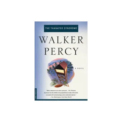 The Thanatos Syndrome - by Walker Percy & Percy (Paperback)