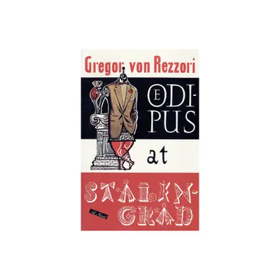 Oedipus at Stalingrad - by Gregor Von Rezzori (Paperback)