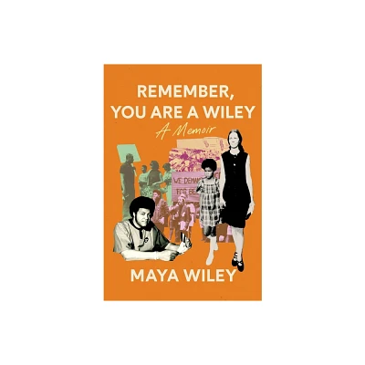 Remember, You Are a Wiley - by Maya Wiley (Hardcover)