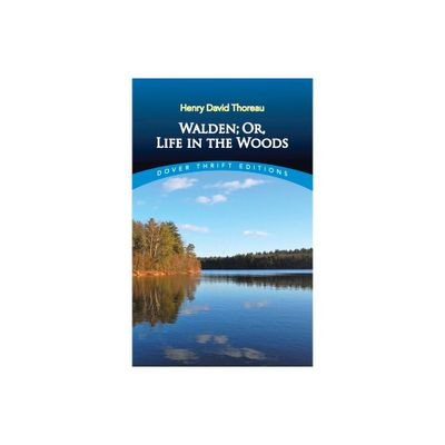 Walden, Or, Life in the Woods - (Dover Thrift Editions: Philosophy) by Henry David Thoreau (Paperback)