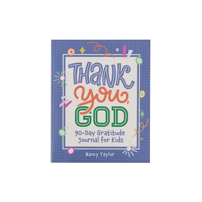 Kid Book Thank You, God! 90 Day Gratitude Journal - (Paperback)