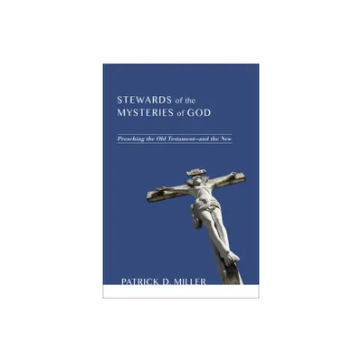 Stewards of the Mysteries of God - by Patrick D Miller (Paperback)