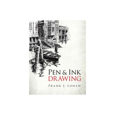 Pen & Ink Drawing - (Dover Art Instruction) by Frank J Lohan (Paperback)