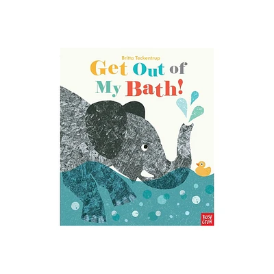 Get Out of My Bath! - (Hardcover)