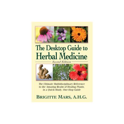 The Desktop Guide to Herbal Medicine