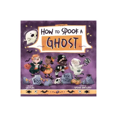 How to Spook a Ghost - (Magical Creatures and Crafts) by Sue Fliess (Hardcover)