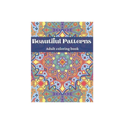 Beautiful Patterns, Adult Coloring Book - by Djidji Books (Paperback)