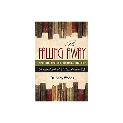 The Falling Away - by Andy Woods (Paperback)