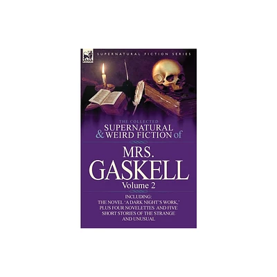 The Collected Supernatural and Weird Fiction of Mrs. Gaskell-Volume 2 - by Mrs Gaskell (Paperback)