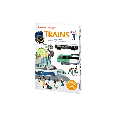 Ultimate Spotlight: Trains - by Sophie Prenat (Hardcover)