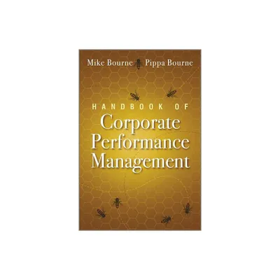 Handbook of Corporate Performance Management - by Mike Bourne & Pippa Bourne (Hardcover)