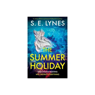 The Summer Holiday - by S E Lynes (Paperback)