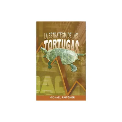 La Estrategia de Las Tortugas - by Michael Faitgner (Paperback)