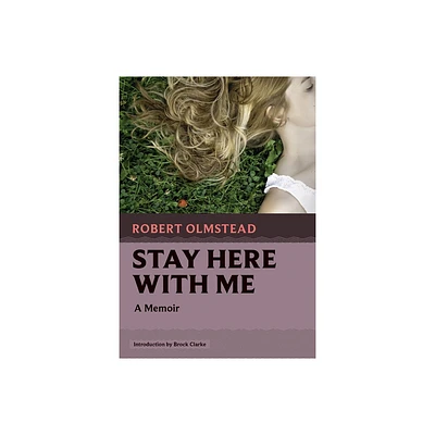 Stay Here with Me - (Nonpareil Books) by Robert Olmstead (Paperback)