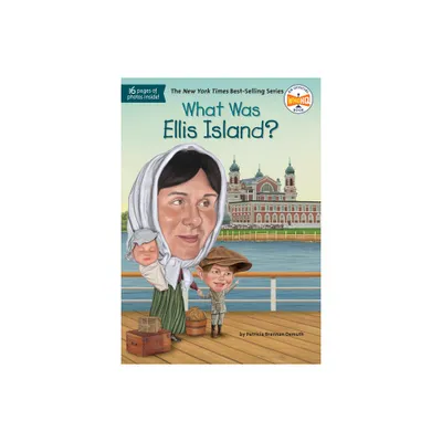 What Was Ellis Island? - (What Was?) by Patricia Brennan Demuth & Who Hq (Paperback)