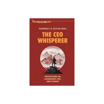 The CEO Whisperer - (The Palgrave Kets de Vries Library) by Manfred F R Kets de Vries (Paperback)