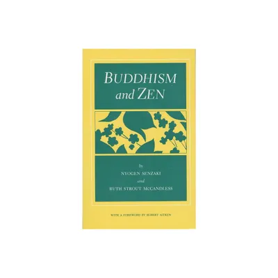 Buddhism and Zen - by Nyogen Senzaki & Ruth Strout-McCandless (Paperback)