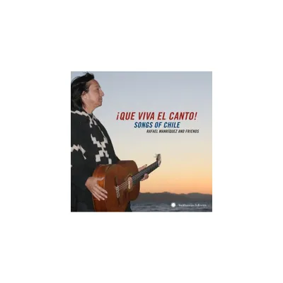 Que Viva El Canto: Songs & Singers of Chile & Var - Que Viva El Canto: Songs and Singers Of Chile (CD)