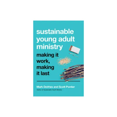 Sustainable Young Adult Ministry - by Mark DeVries & Scott Pontier (Paperback)