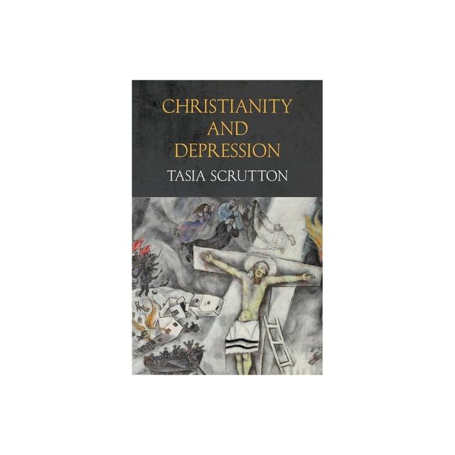 Christianity and Depression - by Tasia Scrutton (Paperback)