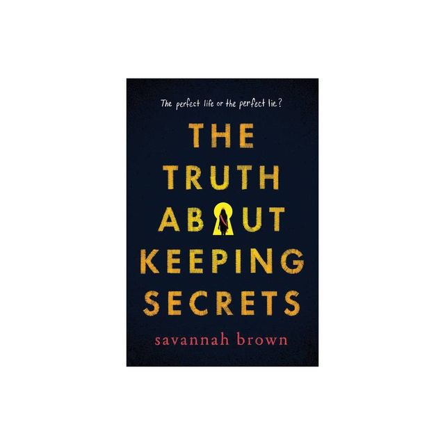 The Truth about Keeping Secrets - by Savannah Brown (Paperback)