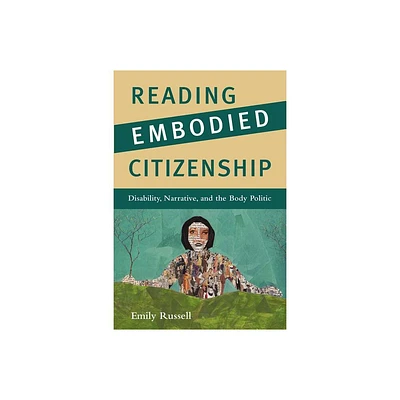 Reading Embodied Citizenship - (American Literatures Initiative) by Emily Russell (Paperback)