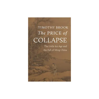 The Price of Collapse - by Timothy Brook (Hardcover)