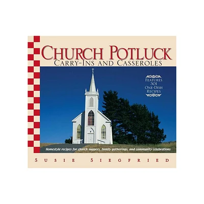 Church Potluck Carry-Ins And Casseroles - by Susie Siegfried (Paperback)