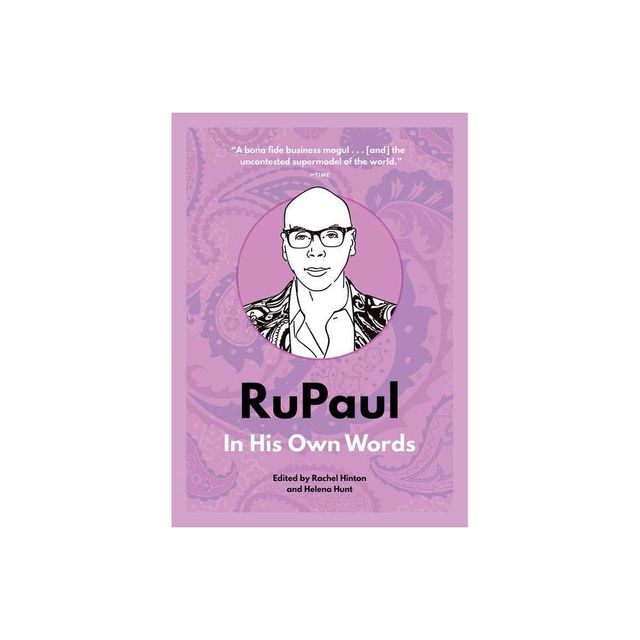 Rupaul: In His Own Words - (In Their Own Words) by Rachel Hinton & Helena Hunt (Paperback)