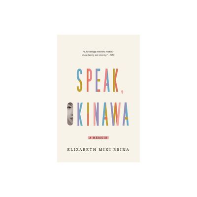 Speak, Okinawa - by Elizabeth Miki Brina (Paperback)