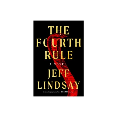 The Fourth Rule - (A Riley Wolfe Novel) by Jeff Lindsay (Hardcover)