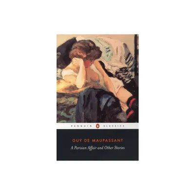 A Parisian Affair and Other Stories - (Penguin Classics) by Guy de Maupassant (Paperback)