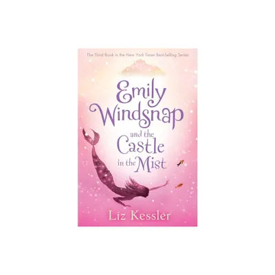 Emily Windsnap and the Castle in the Mist - by Liz Kessler (Paperback)