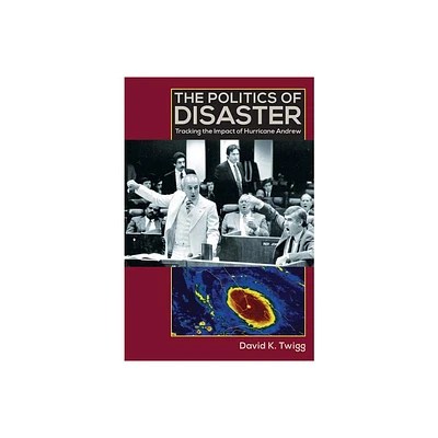 The Politics of Disaster - by David K Twigg (Paperback)