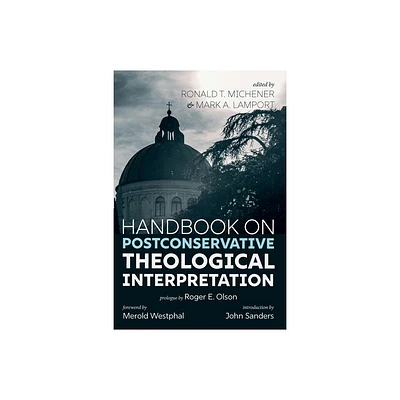 Handbook on Postconservative Theological Interpretation - by Ronald T Michener & Mark A Lamport (Paperback)