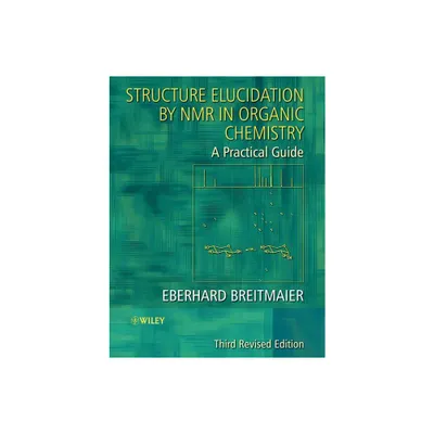 Structure Elucidation by NMR in Organic Chemistry - 3rd Edition by Eberhard Breitmaier (Paperback)