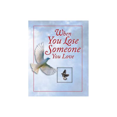 When You Lose Someone You Love - (Deluxe Daily Prayer Books) by Publications International Ltd (Hardcover)