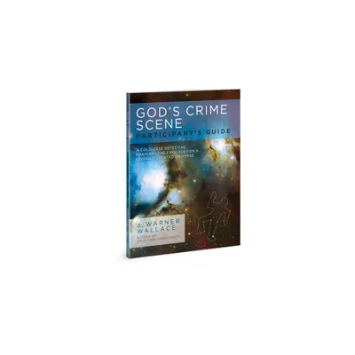 Gods Crime Scene Participants Guide - by J Warner Wallace (Paperback)