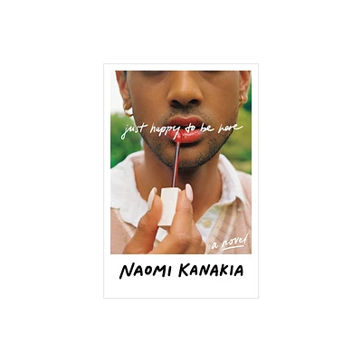 Just Happy to Be Here - by Naomi Kanakia (Hardcover)