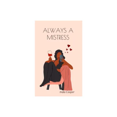 Always a Mistress - by India Cooper (Paperback)