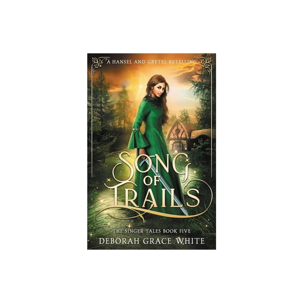 Song of Trails - (The Singer Tales) by Deborah Grace White (Paperback)