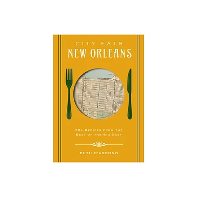 City Eats: New Orleans - by Beth DAddono (Hardcover)